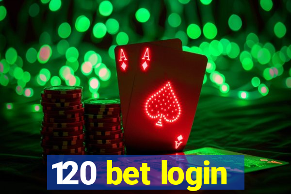 120 bet login